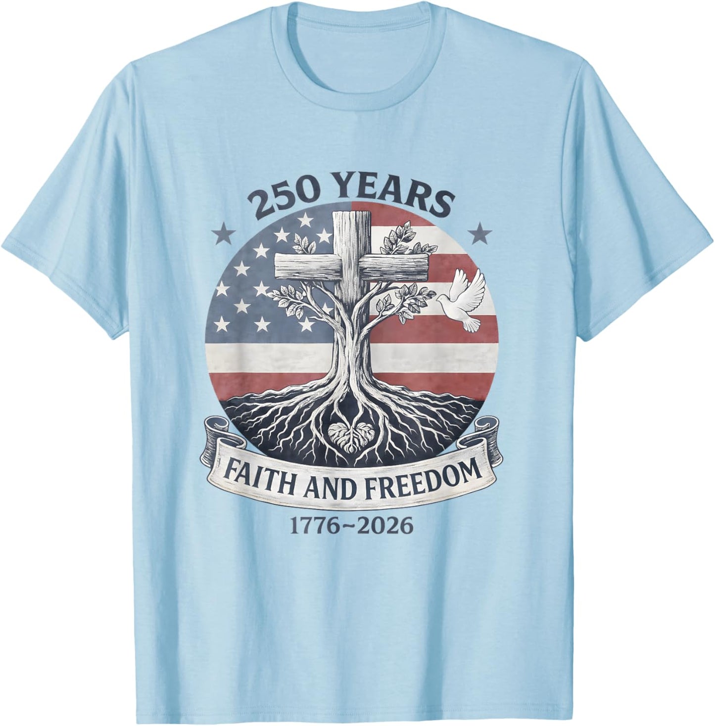 Flag Cross Tree 250 Years Faith and Freedom 1776-2026 T-Shirt - T-Shirt | Light Blue