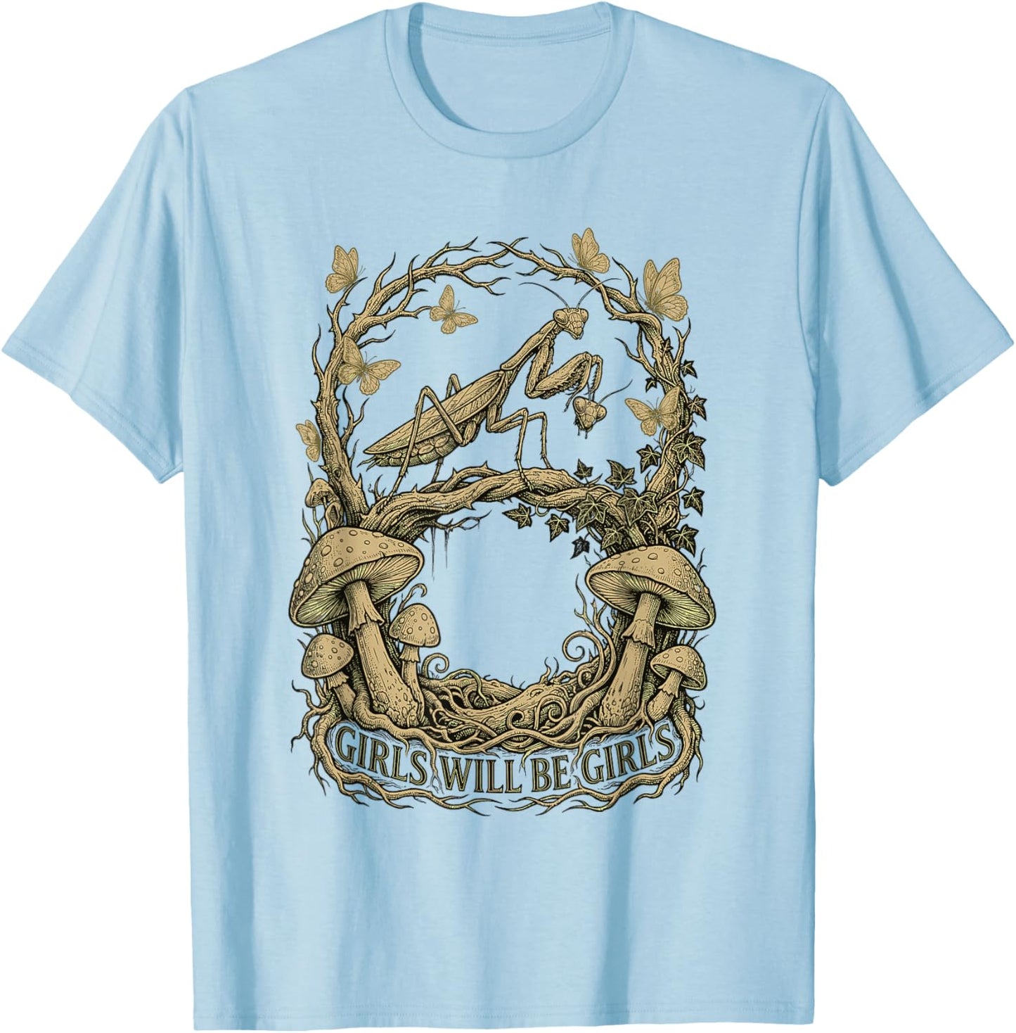 Girls Will Be Will Girls Praying Mantis Mushroomcore T-Shirt - T-Shirt | Light Blue