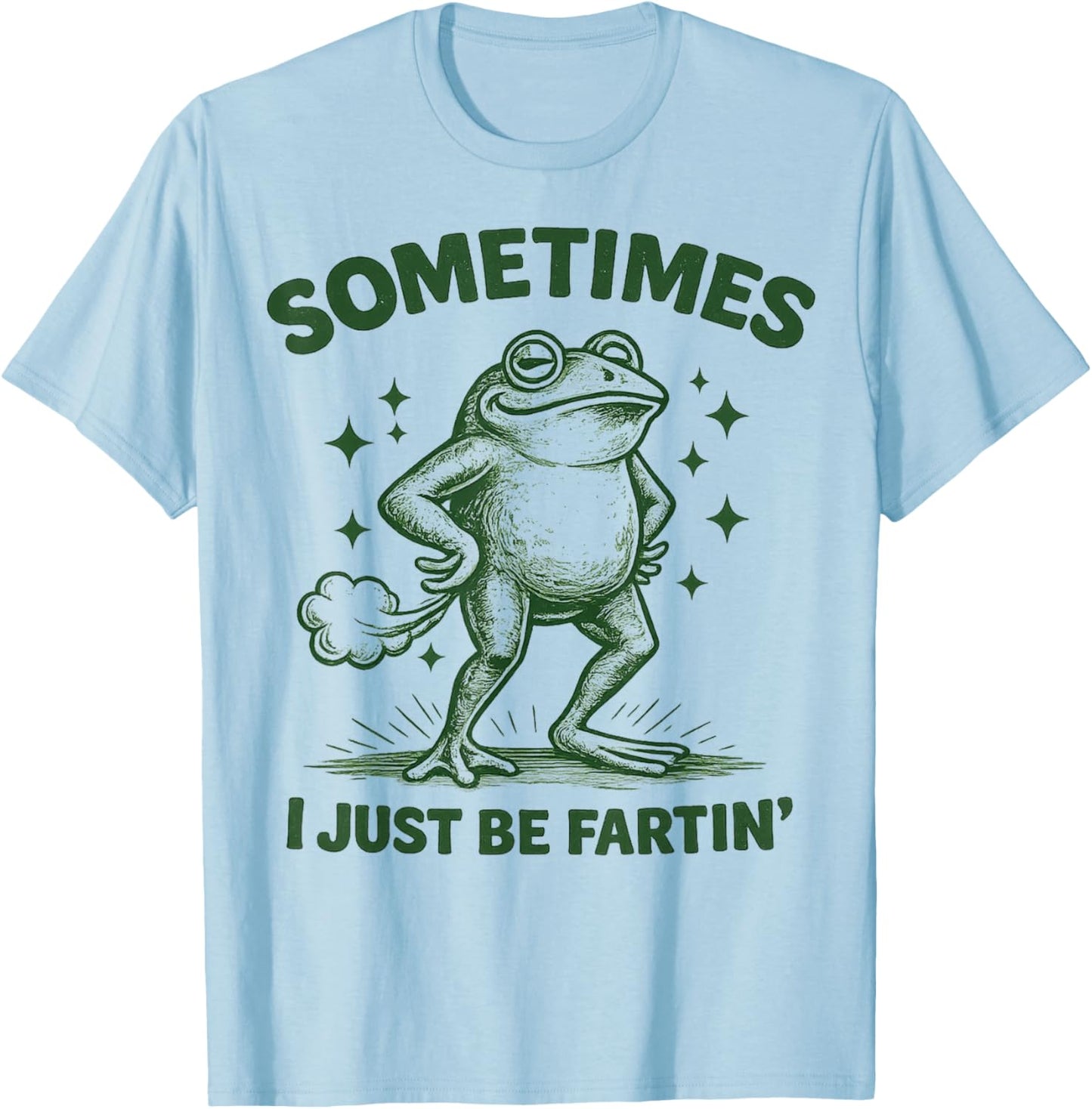 Sometimes I Just Be Fartin' Frog Funny T-Shirt - T-Shirt | Light Blue