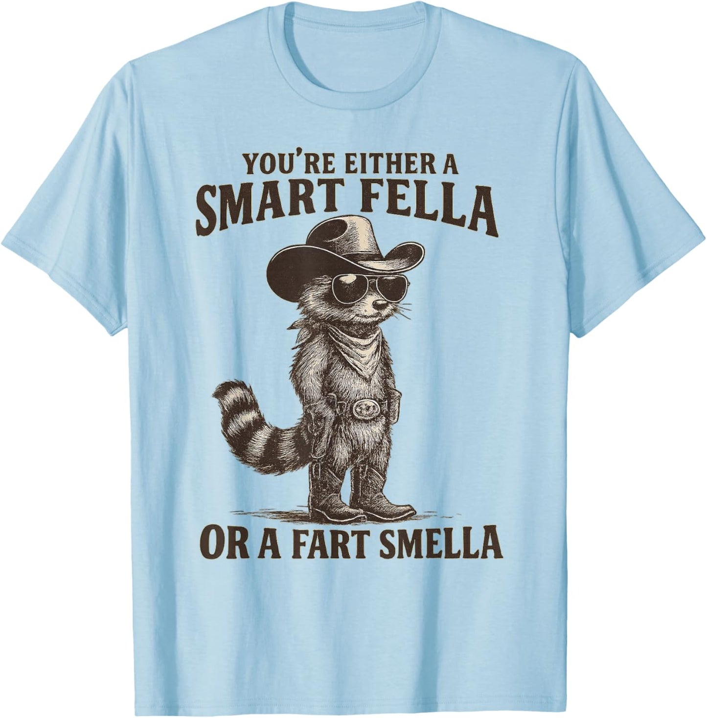 You're Either A Smart Fella Or A Fart Smella Vintage Raccoon T-Shirt - T-Shirt | Light Blue