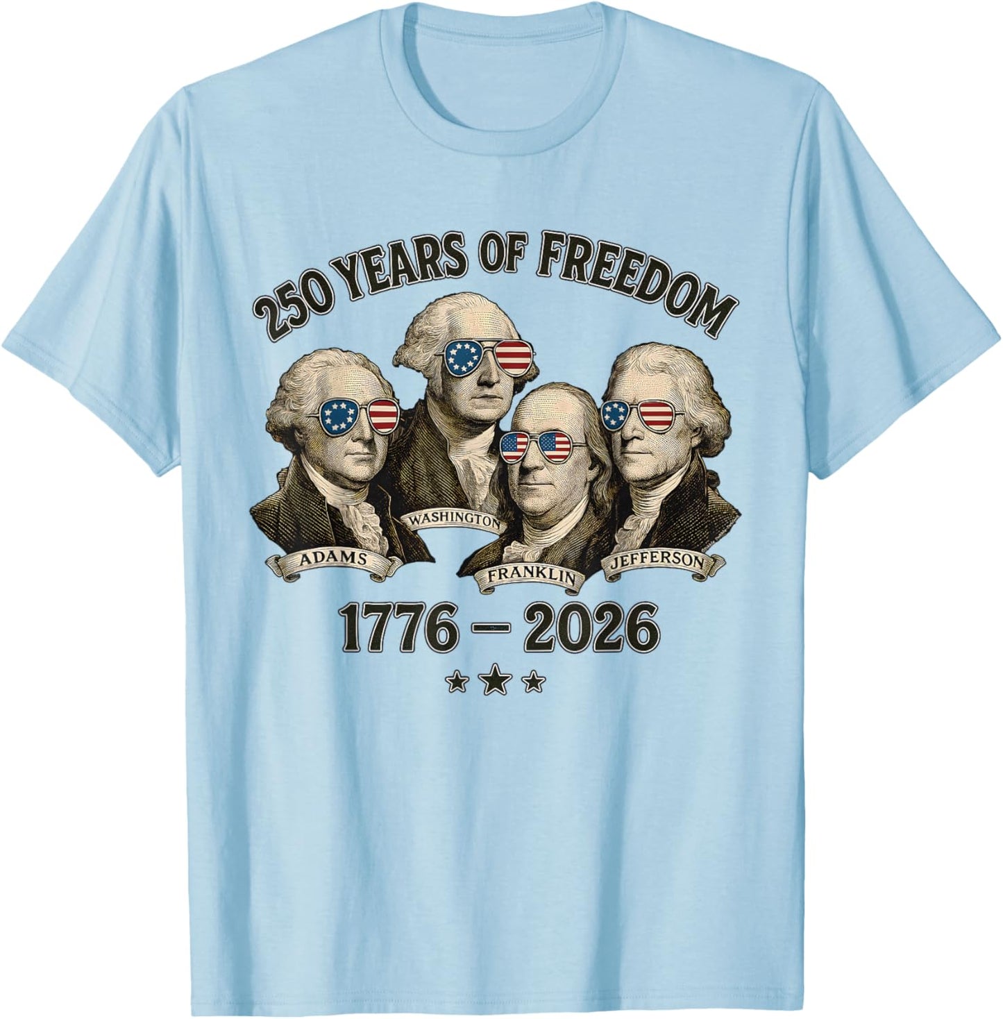 Founding Fathers 250 Years of Freedom 1776-2026 T-Shirt - T-Shirt | Light Blue