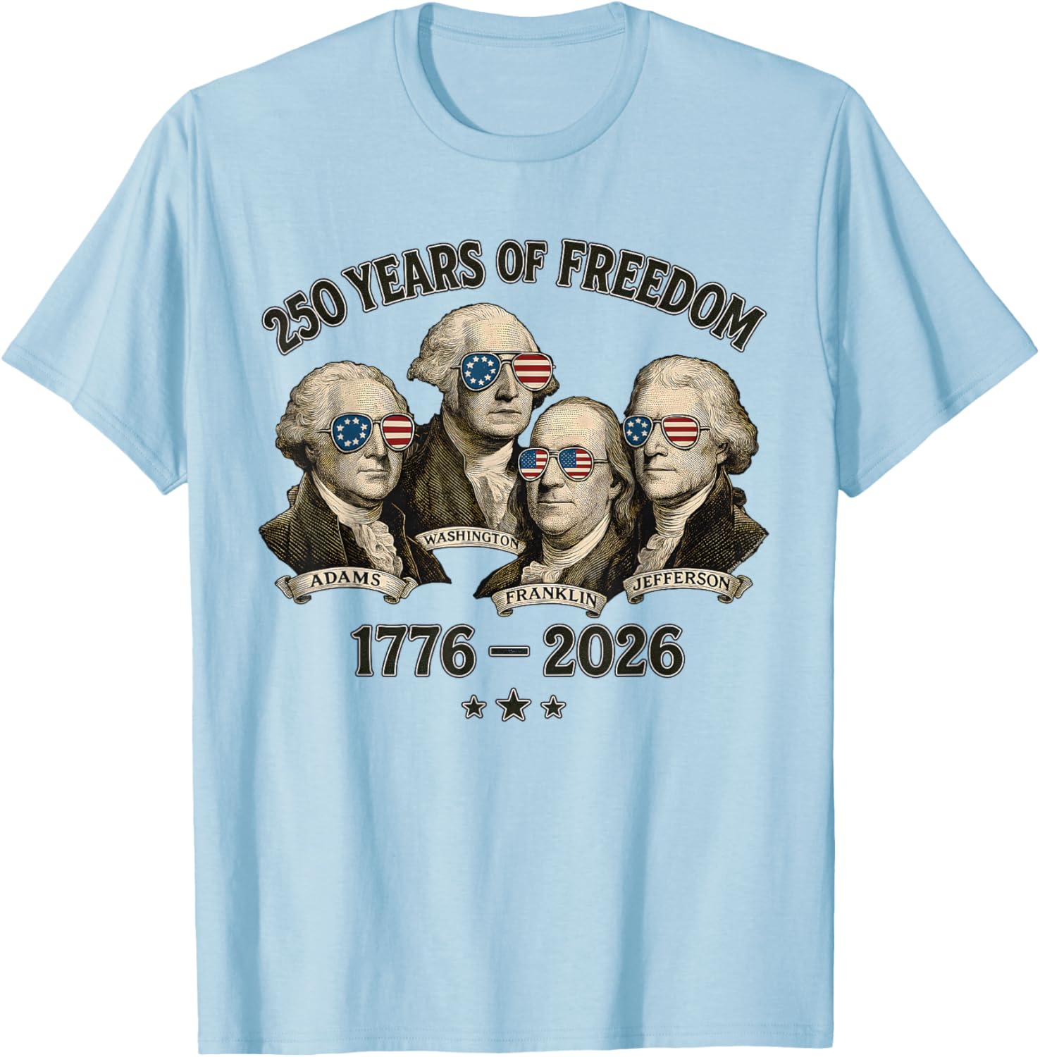 Founding Fathers 250 Years of Freedom 1776-2026 T-Shirt - T-Shirt | Light Blue