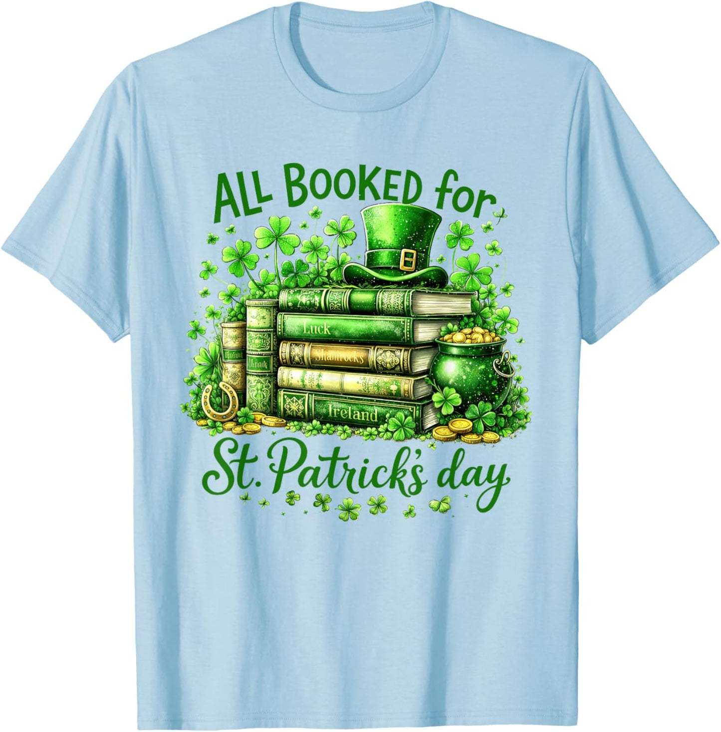 Bookworm Irish All Booked for St. Patrick's Day Book Lover T-Shirt - T-Shirt | Light Blue