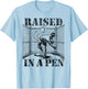 Raised in a Pen Baseball Pitcher Funny Saying Bullpen T-Shirt - T-Shirt | Light Blue