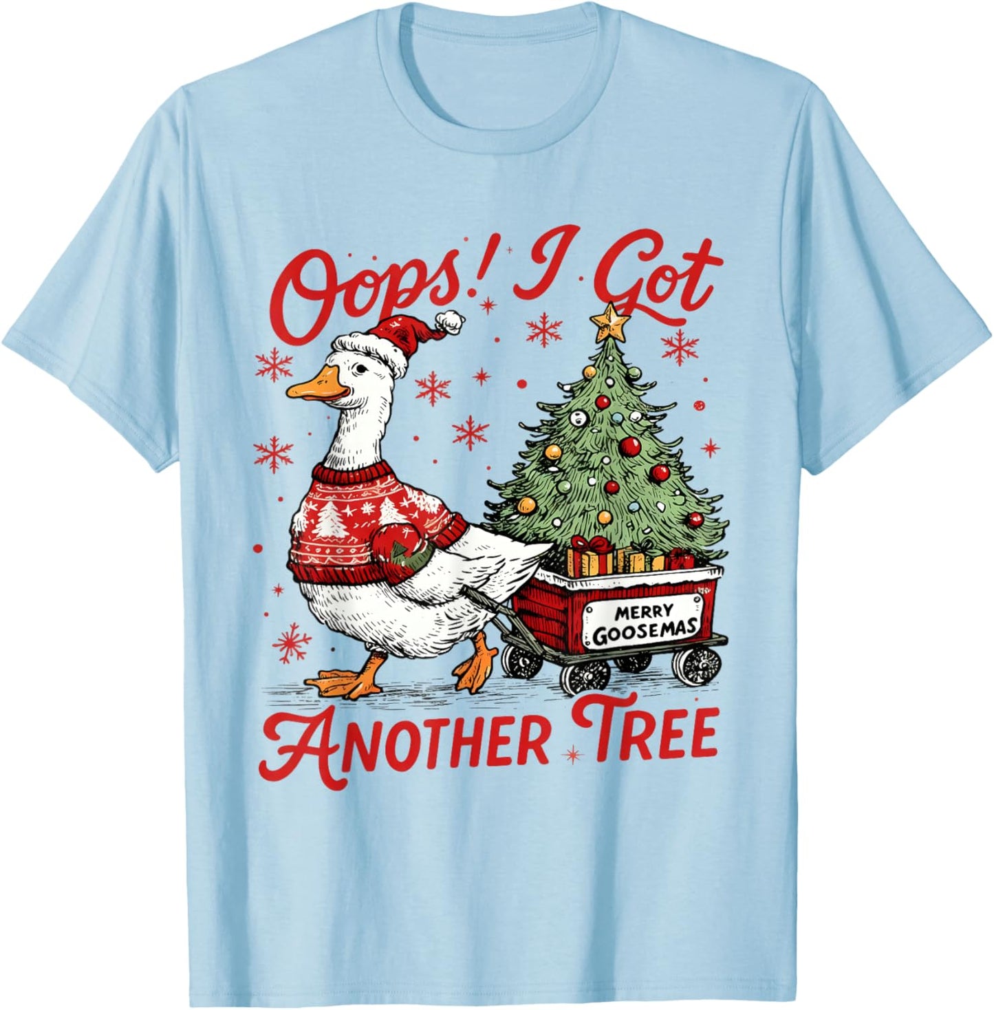 Retro Oops I Got Another Tree Funny Christmas Goose T-Shirt - T-Shirt | Light Blue