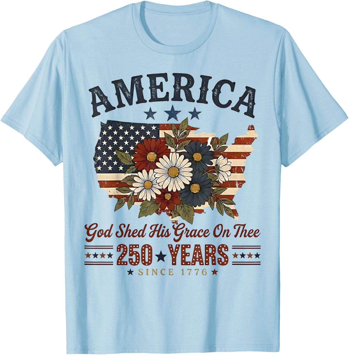 America 250 Years Flag Floral God Shed His Grace On Thee T-Shirt - T-Shirt | Light Blue