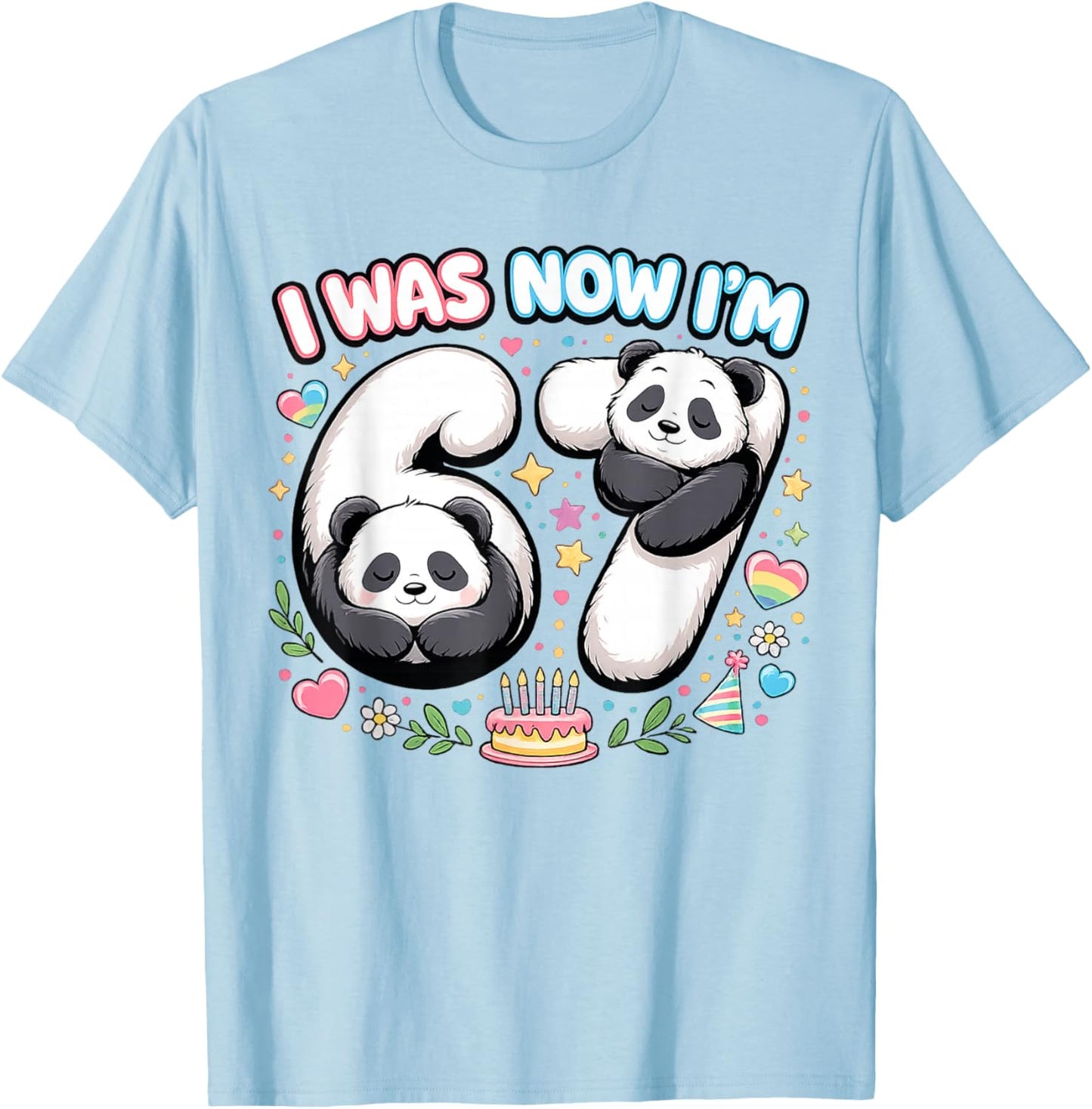 I was 6 Now I'm 7 Funny 6 7 Six Seven Meme Panda Birthday T-Shirt - T-Shirt | Light Blue