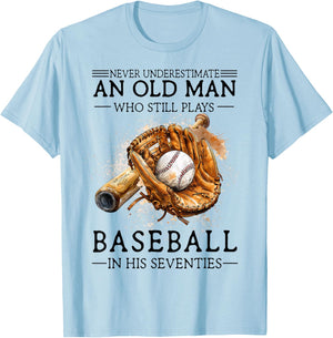 Never Underestimate Old Man Plays Baseball in His Seventies T-Shirt - T-Shirt | Light Blue