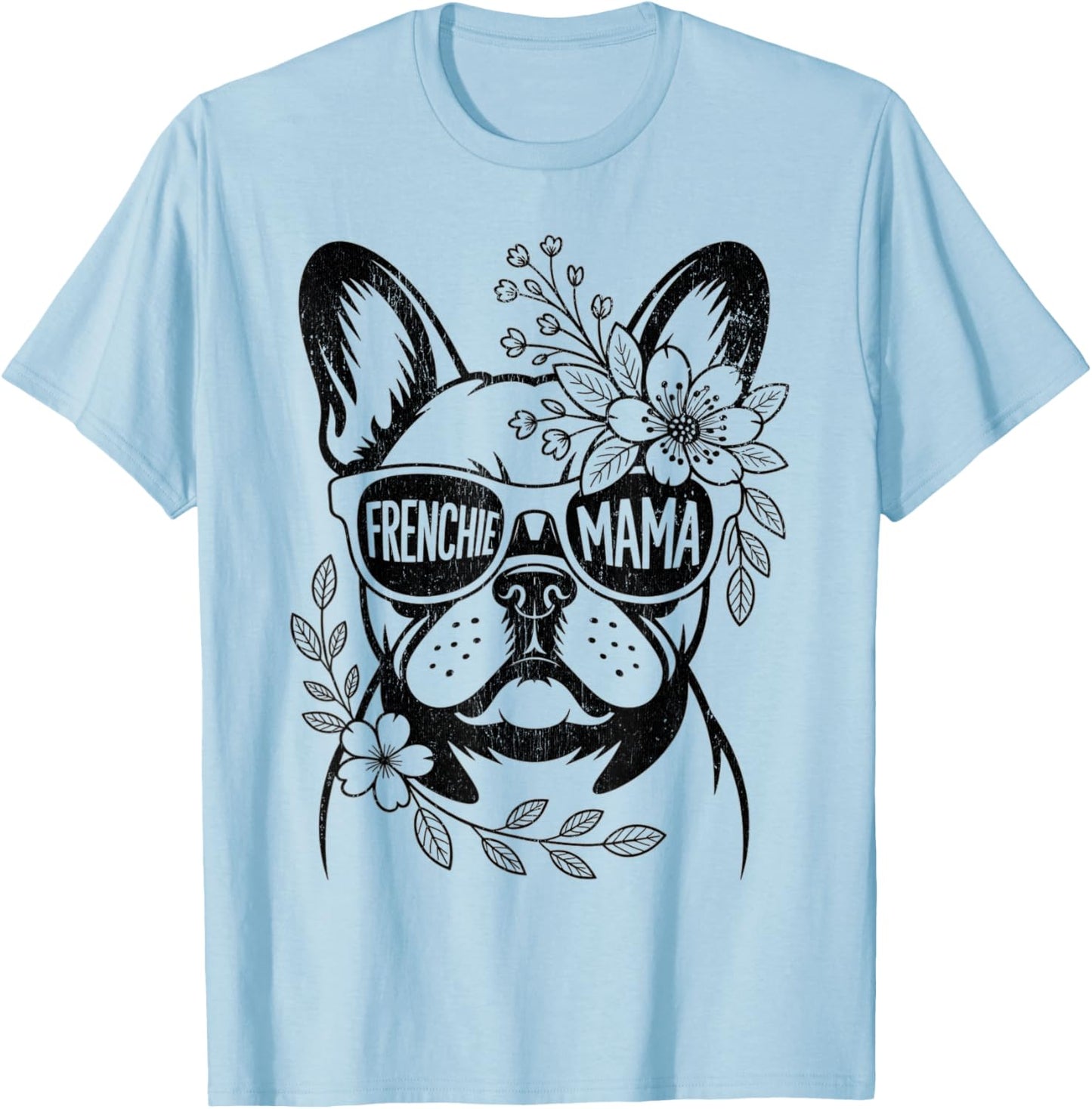 Funny French Bulldog Mom Cute Frenchie Mama for Dog Lover T-Shirt - T-Shirt | Light Blue