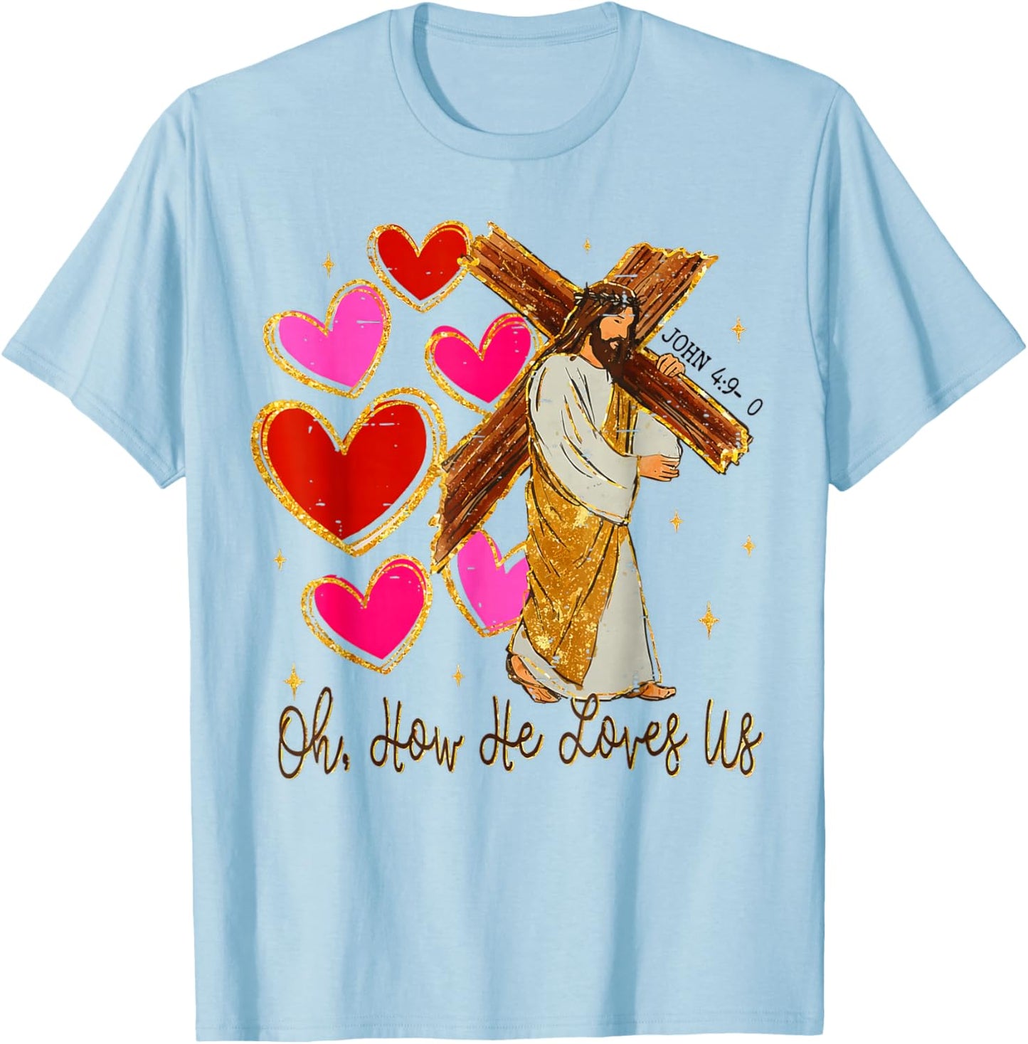 oh, How he Love us - Jesus Valentine T-Shirt - T-Shirt | Light Blue