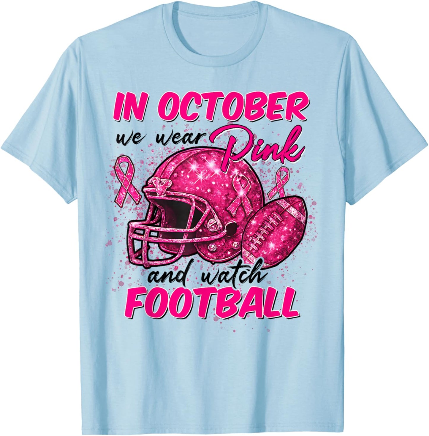 Breast Cancer Shirts Women in October We Wear Pink Football T-Shirt - T-Shirt | Light Blue