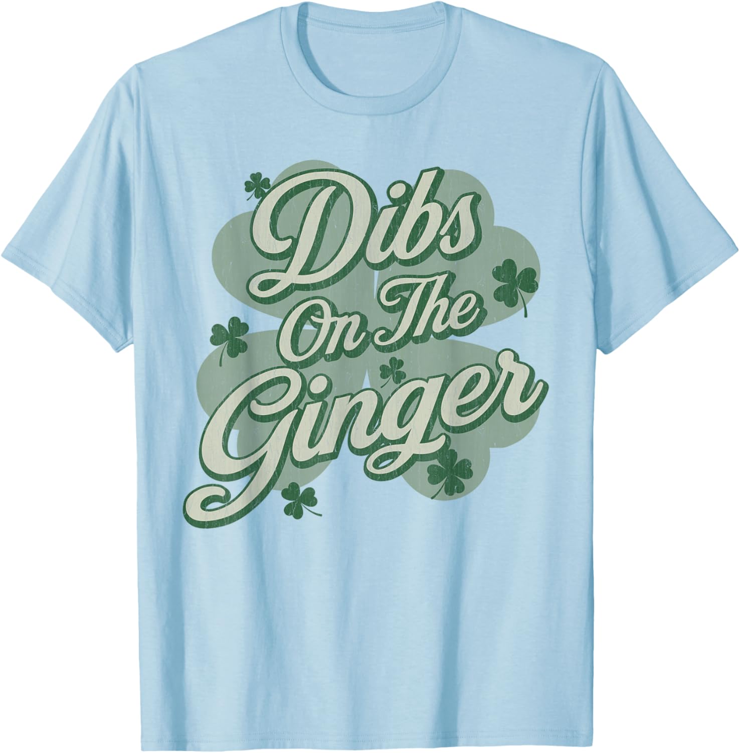 Dibs on The Ginger I Am The Ginger Funny St Patricks Day T-Shirt - T-Shirt | Light Blue