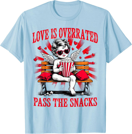 Love is Overrated Pass The Snacks Valentines T-Shirt - T-Shirt | Light Blue