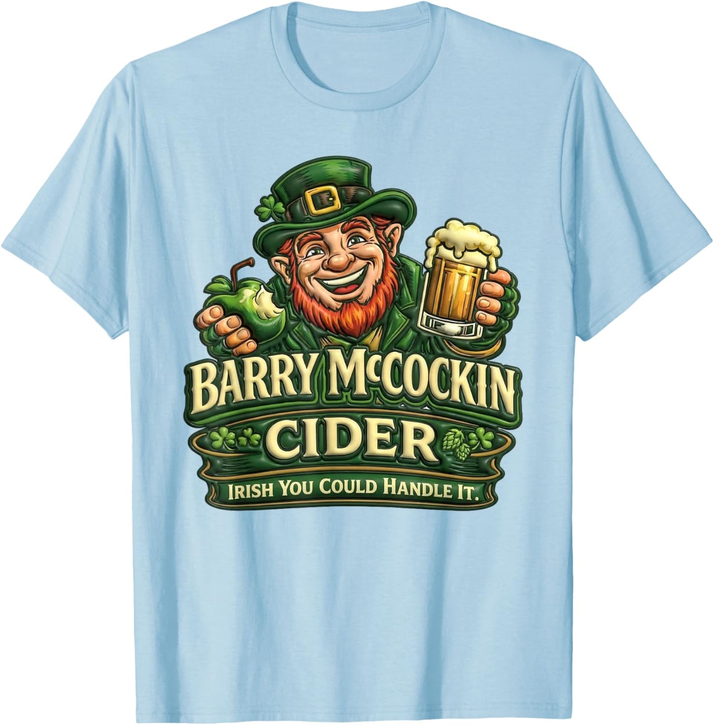 Funny Irish Cider Adult Humor St Patricks Day T-Shirt - T-Shirt | Light Blue