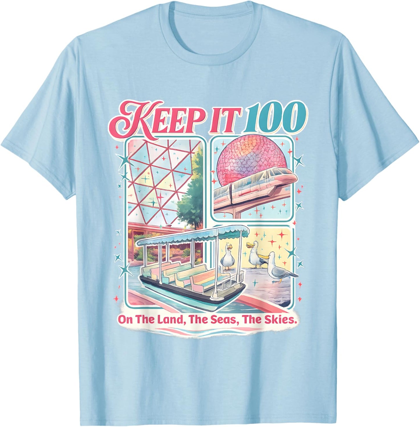 Keep It 100 The Land The Seas The Skies T-Shirt - T-Shirt | Light Blue