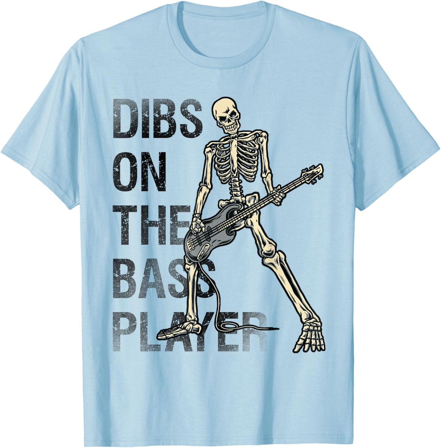 Dibs On The Bass Player Funny Bassist Guitarist Saying T-Shirt - T-Shirt | Light Blue