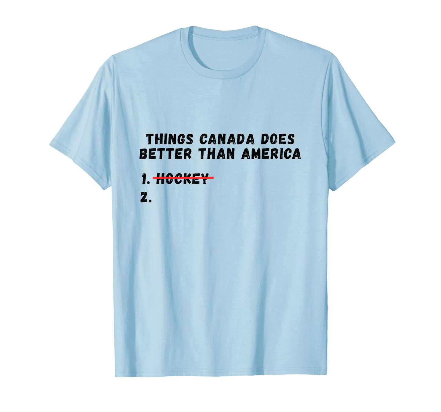 Things Canada Does Better Than America T-Shirt