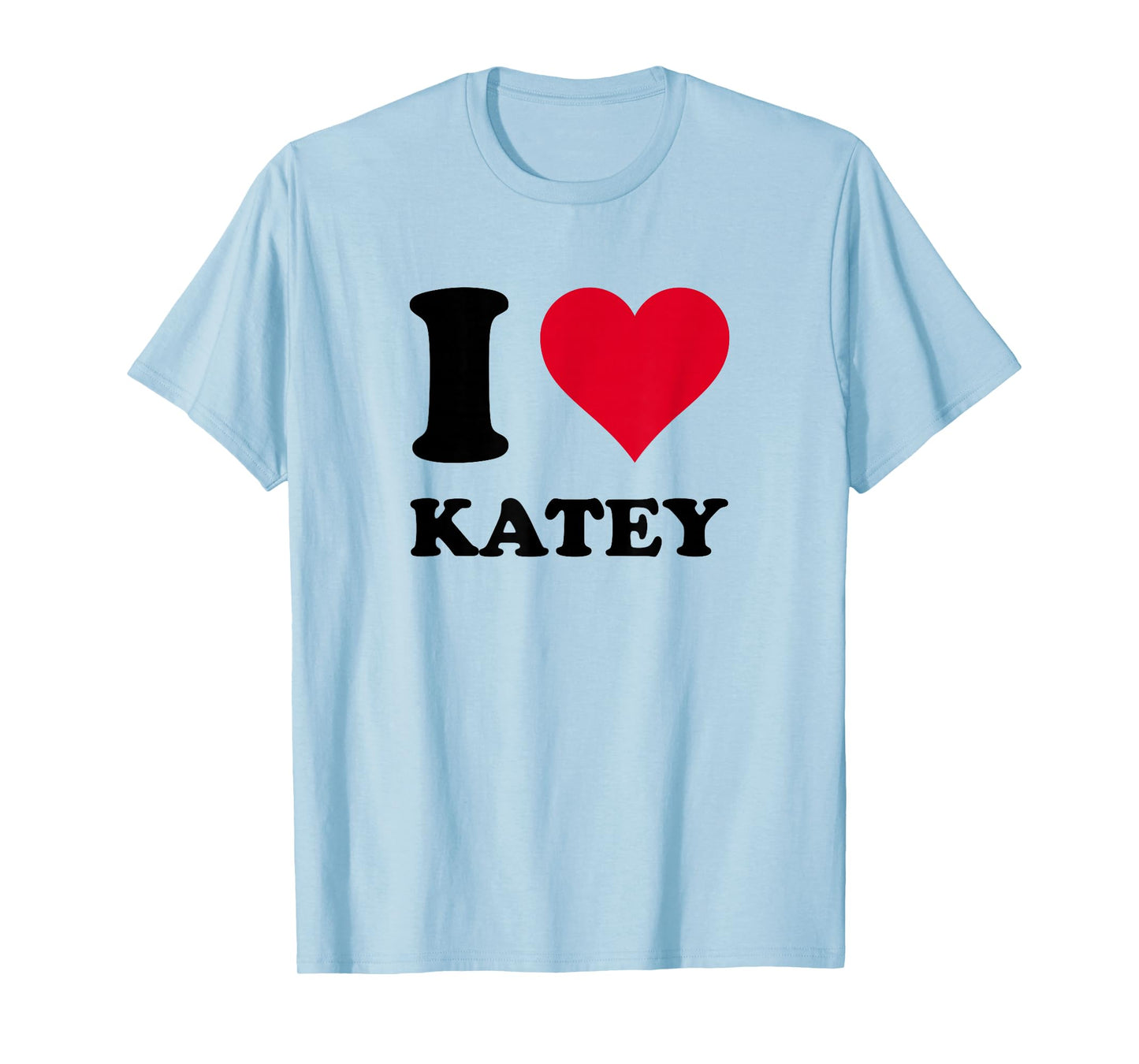 I Love Katey T-Shirt