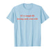 It’s A Tough Life Having Such A Hot Wife Funny Quotes T-Shirt