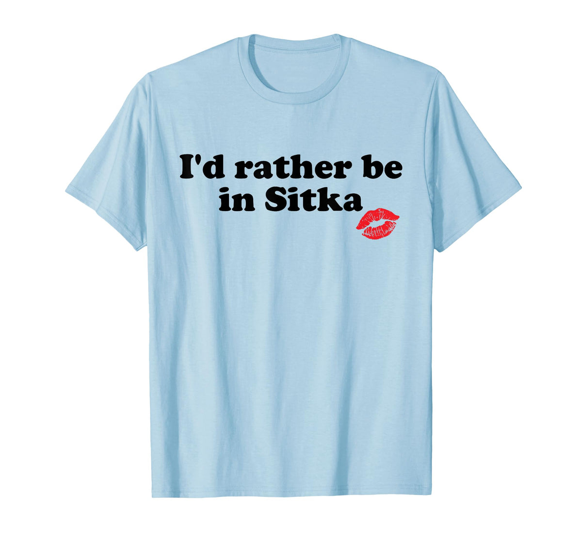 Funny I'd Rather Be in Sitka Alaska AK Retro City T-Shirt