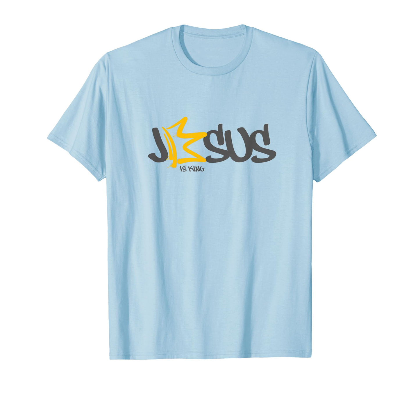Jesus King Faith in Jesus King T-Shirt