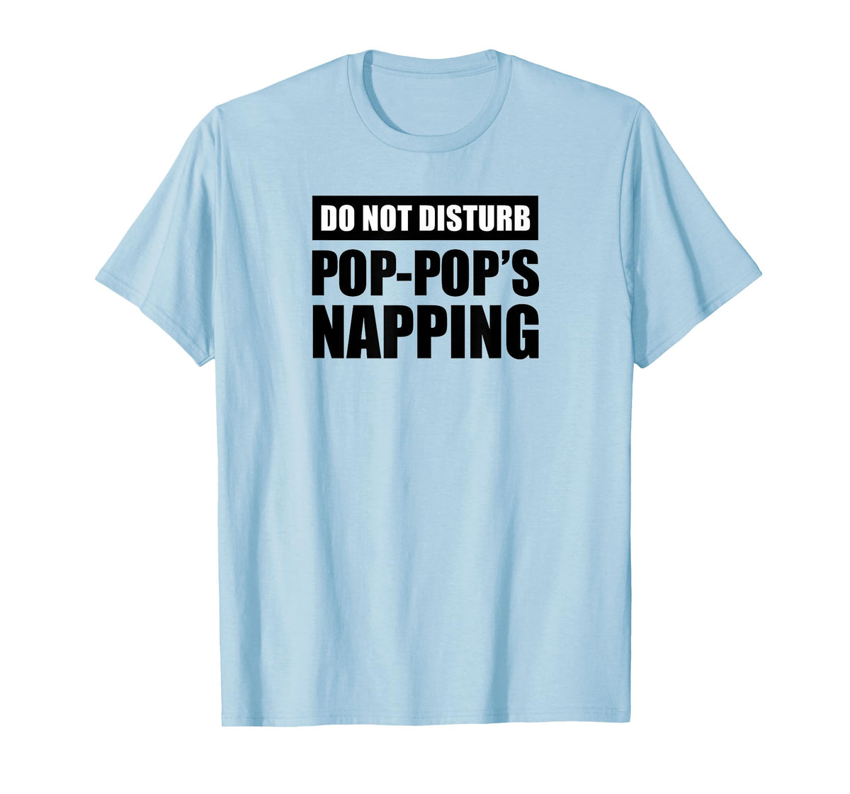Do Not Disturb Pop-Pop's Napping T-Shirt