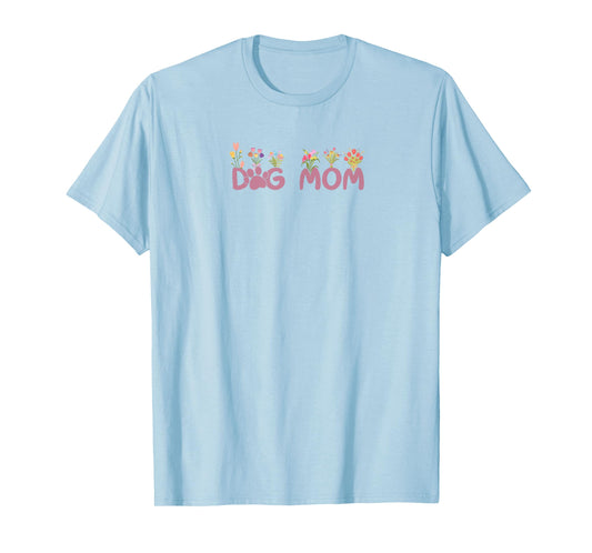 Dog Mom Flowers Design T-Shirt
