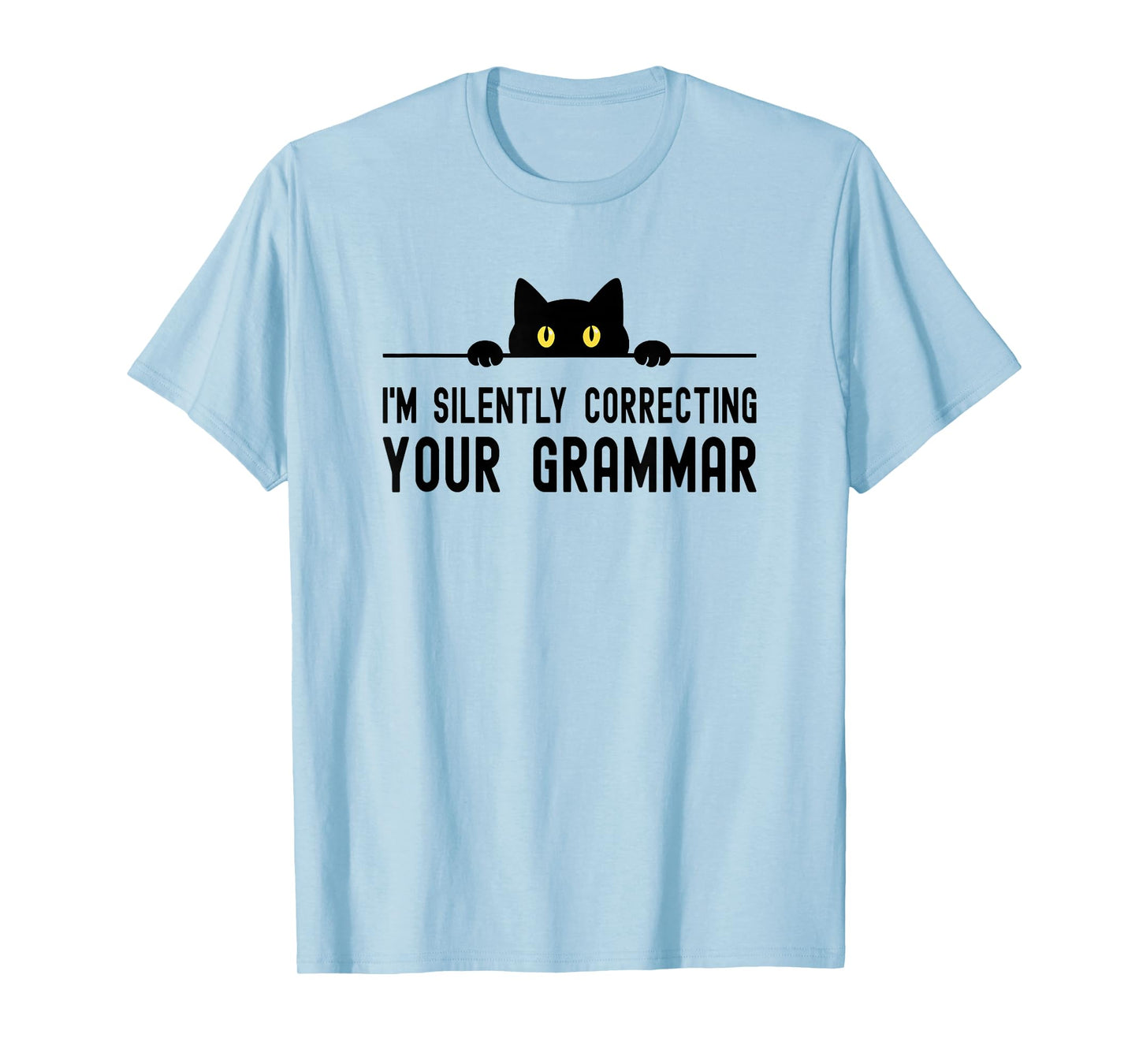 I'm Silently Correcting Your Grammar Joke English Teacher T-Shirt