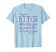 I Type Bitch Into My GPS and Guess What I'm in Your Driveway T-Shirt
