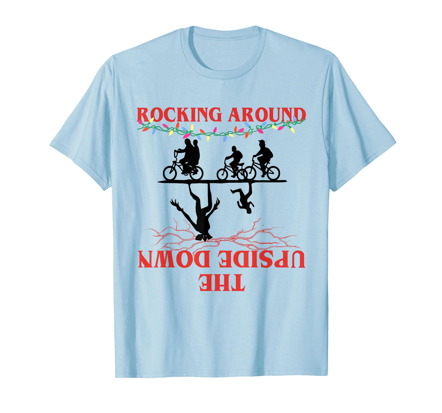 Rocking Around Upside Down Christmas Lights Adventure T-Shirt