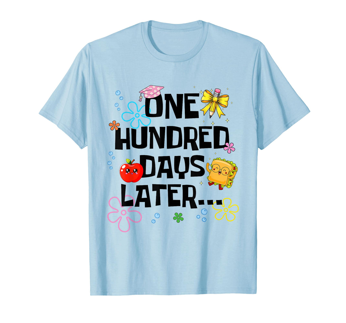 Funny 100 Days of School One Hundred Days Later Classroom T-Shirt