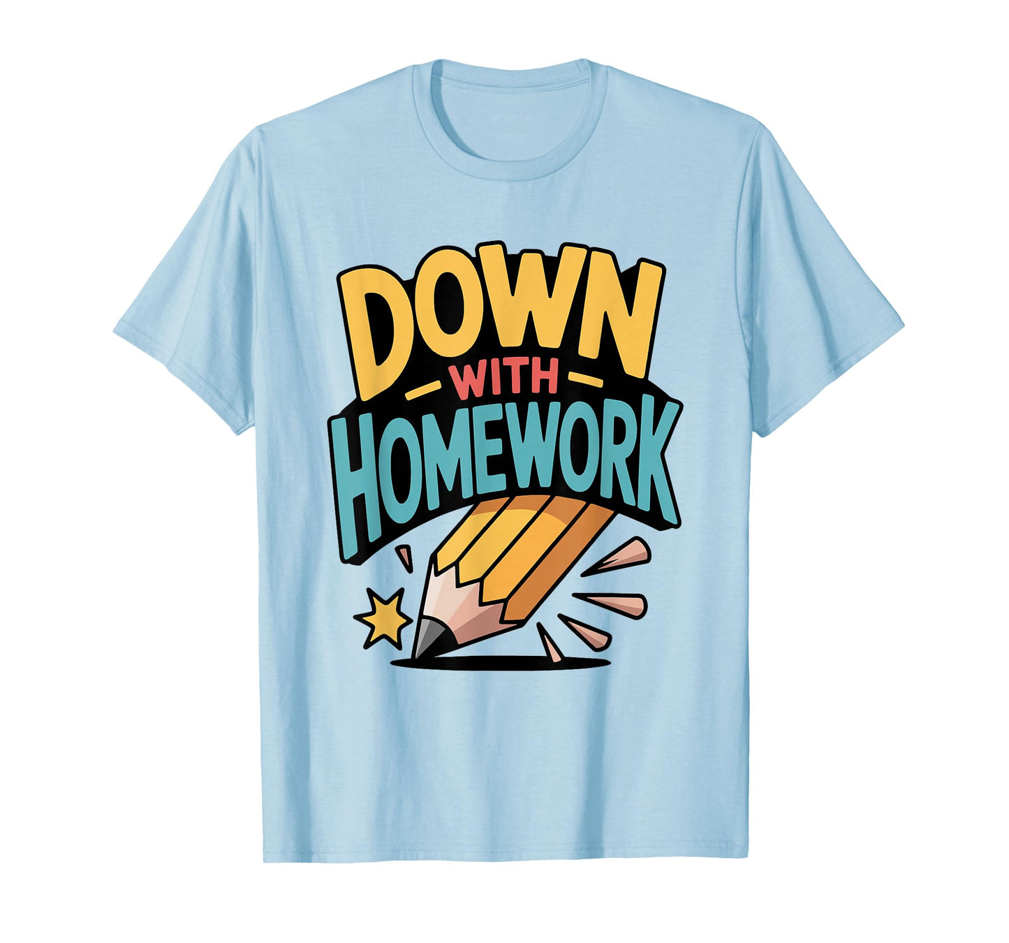Down with Homework Funny Student Pencil School Humor Joke T-Shirt