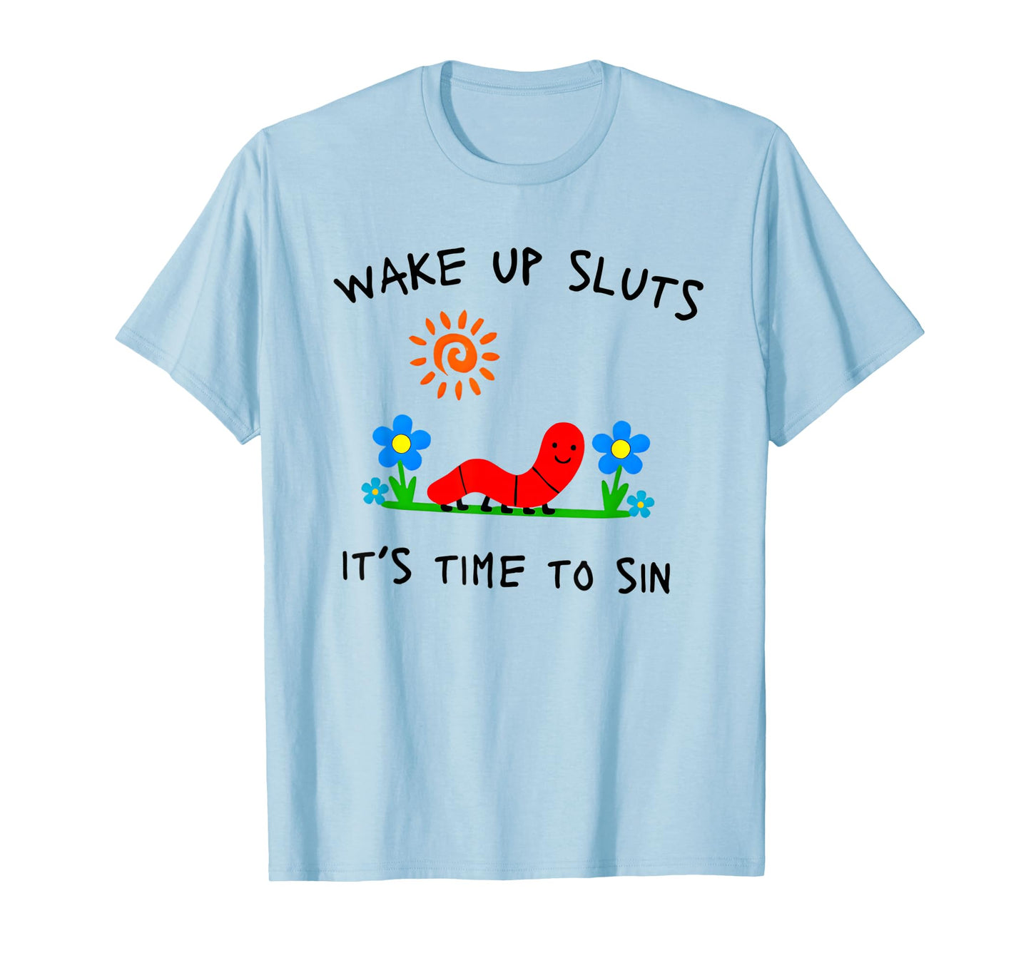 Wake Up Sluts It's Time to Sin Funny Animal Meme T-Shirt