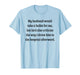 My Husband Would Take A Bullet for Me, But He'd Also T-Shirt T-Shirt