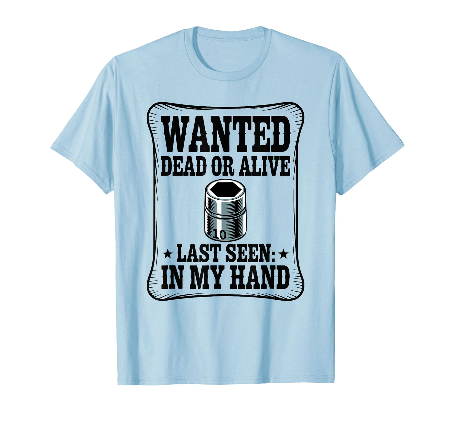 Wanted Poster 10MM Socket Meme Car Guy Funny Mechanic T-Shirt