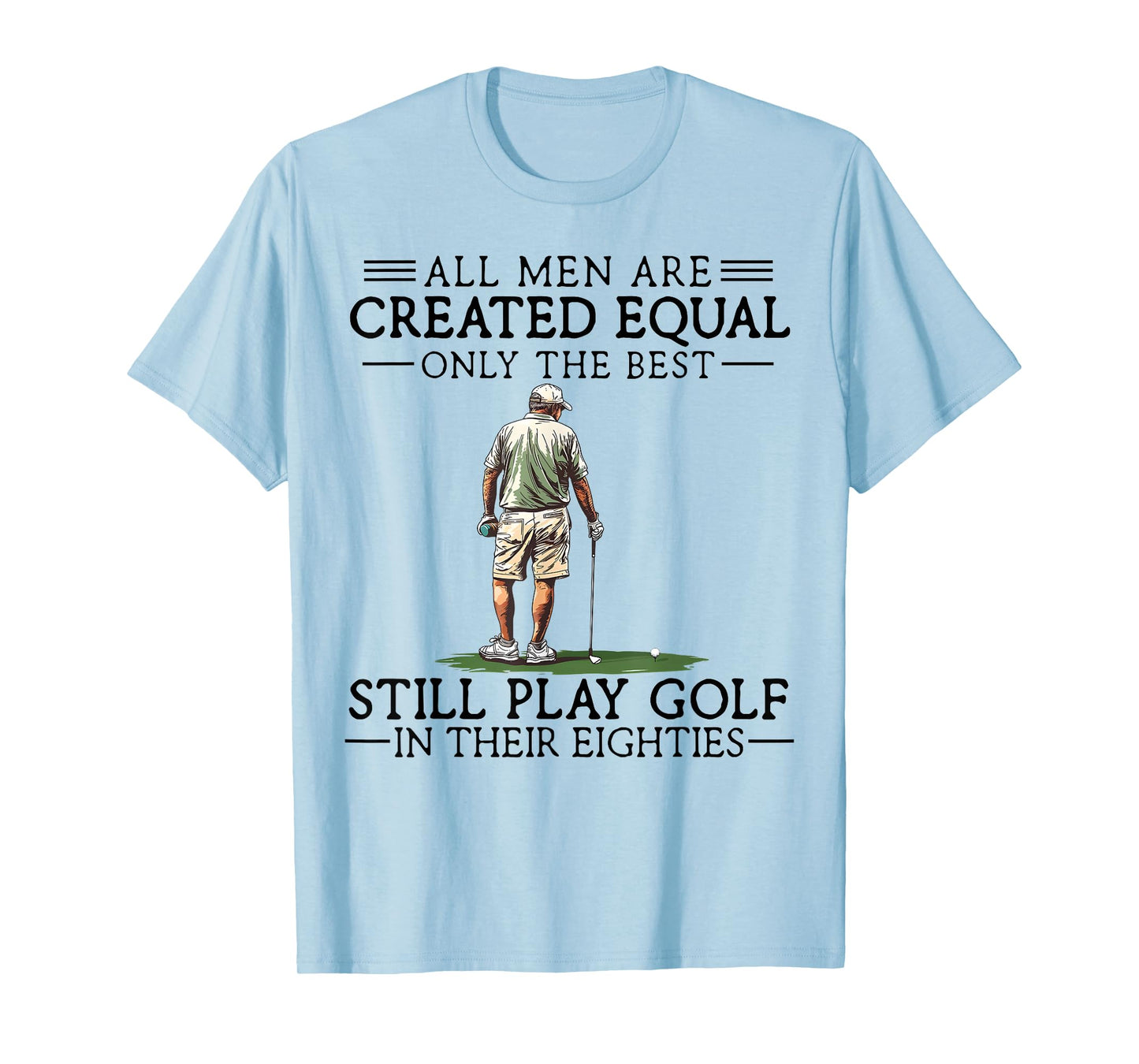 Best Men Still Play Golf in Eighties 80th Gifts Golfers Dads T-Shirt
