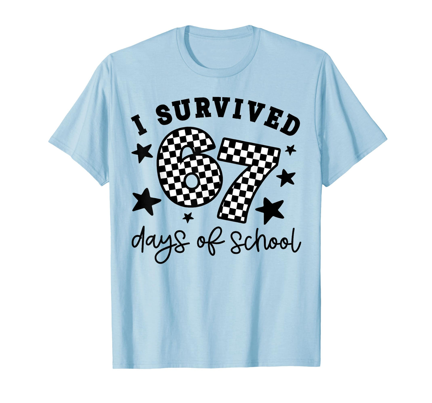 I Survived 67 Days of School Funny 67 Meme Teacher Student T-Shirt