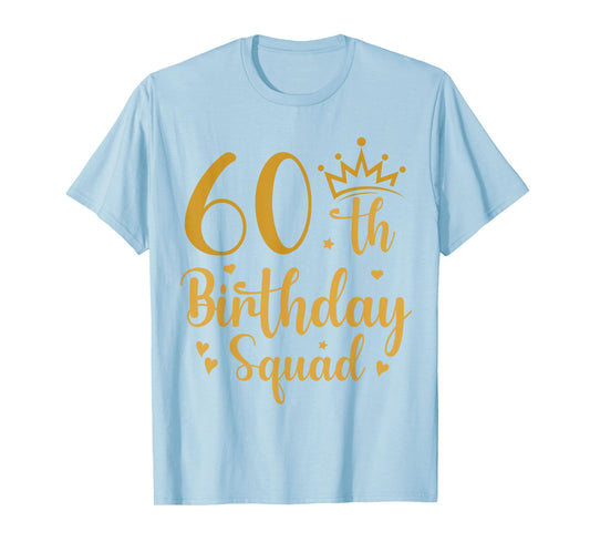 60th Birthday Squad 60 Years Old Birthday Party Group Women T-Shirt
