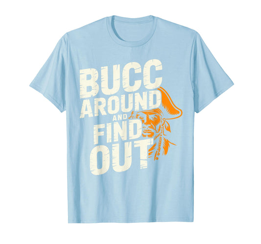 Bucc Around and Find Out Vintage Funny Humor T-Shirt