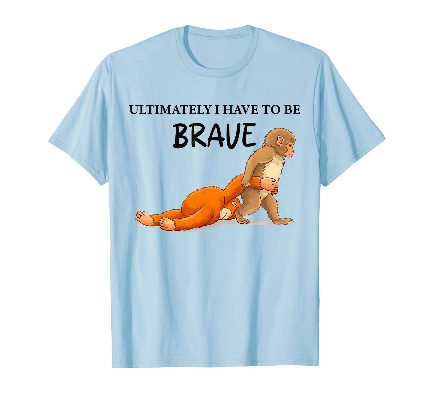 Retro Cute Monkey Punch Ultimately i Have to be Brave Viral T-Shirt