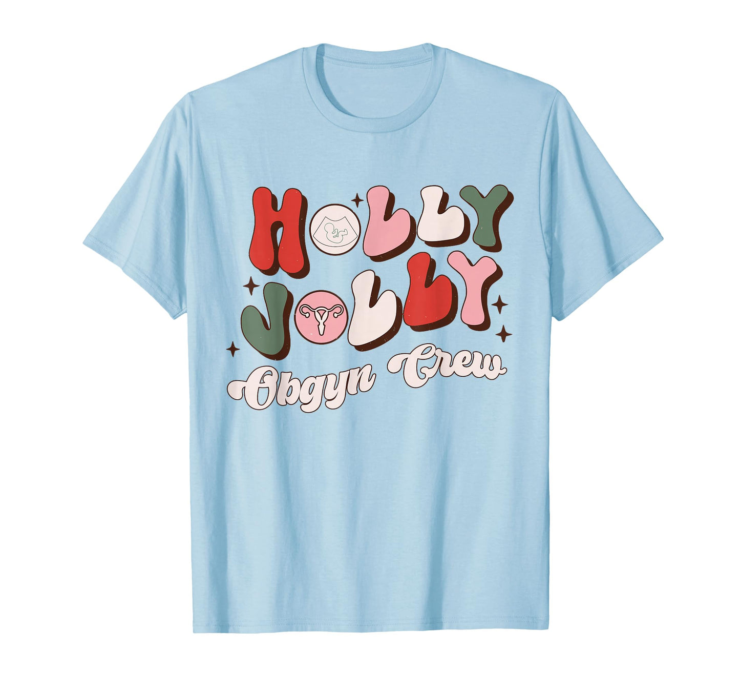 Holly Xmas Jolly OBGYN Crew OBGYN Christmas Ob Nurse Pajama T-Shirt