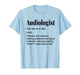 Audiologist, Audiology Student Graduation, Ear Doctor T-Shirt