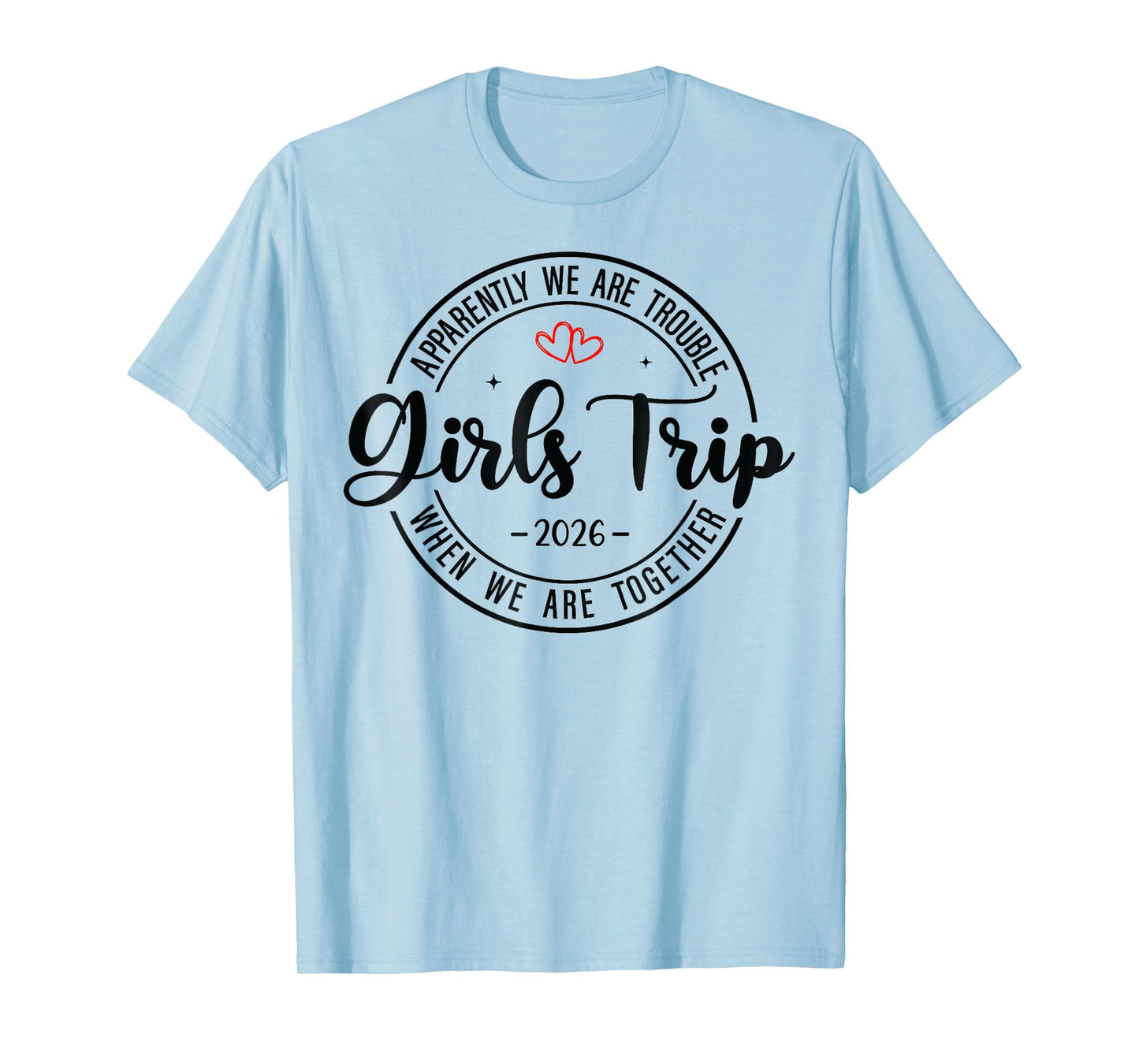 Girls Trip 2026 Womens Weekend Vacation Matching Group T-Shirt