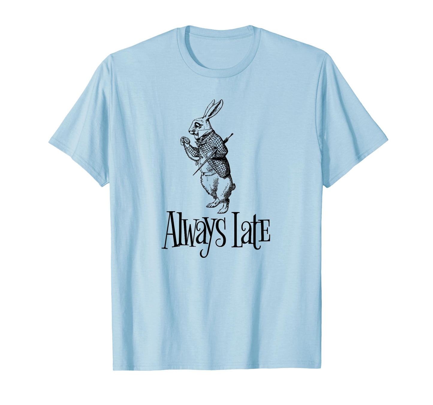 Always Late - White Rabbit Alice Wonderland T-Shirt