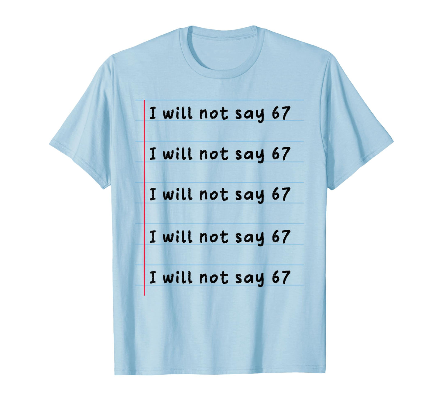 Funny Teacher Will Not Say 67 Meme School Humor Six Seven T-Shirt