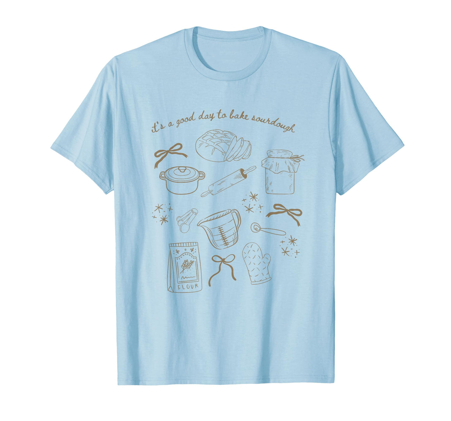 Sourdough Baking Saying for Bread Bakers T-Shirt