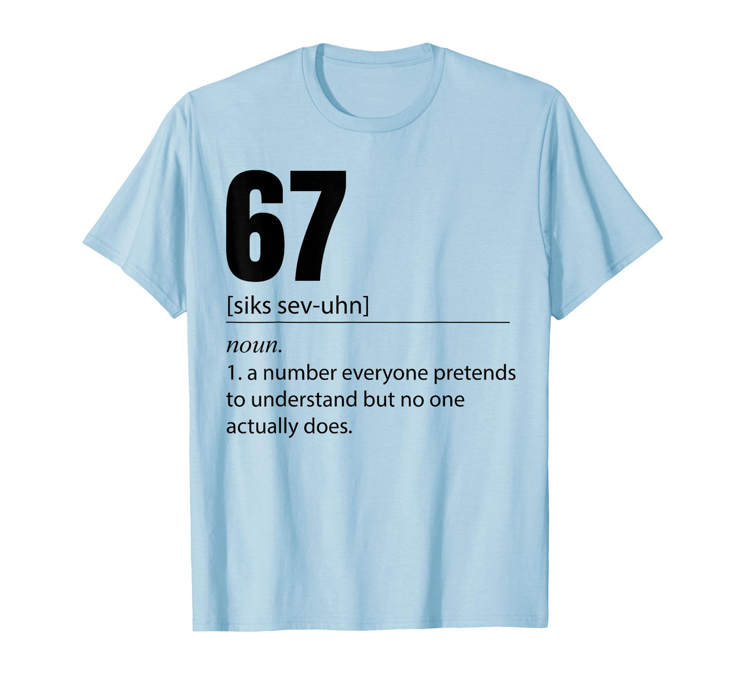 Funny 67 Definition The Meaning of 67 Meme Six Seven T-Shirt