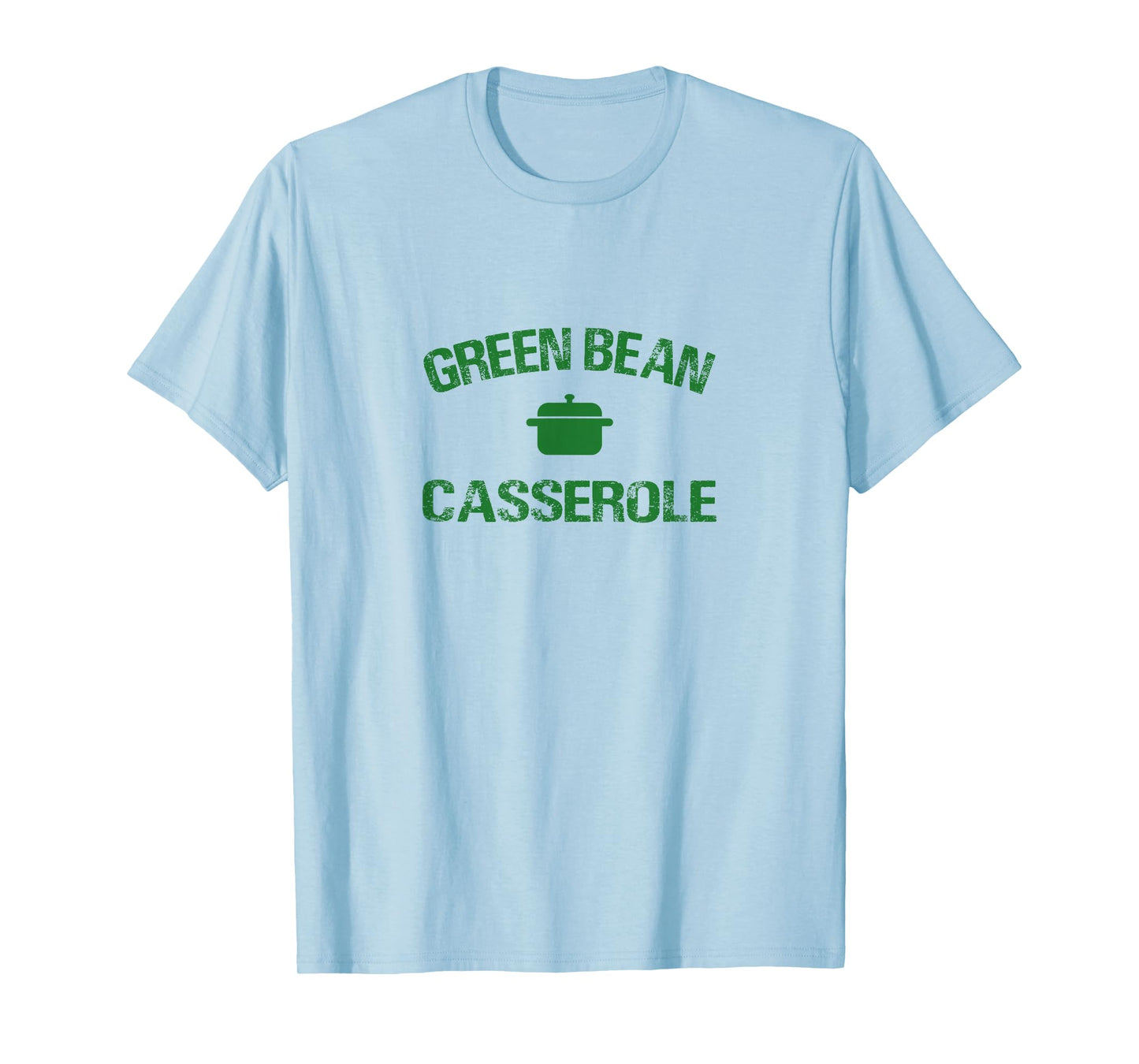 Green Bean Distressed Casserole for Thanksgiving Dinner Tee T-Shirt