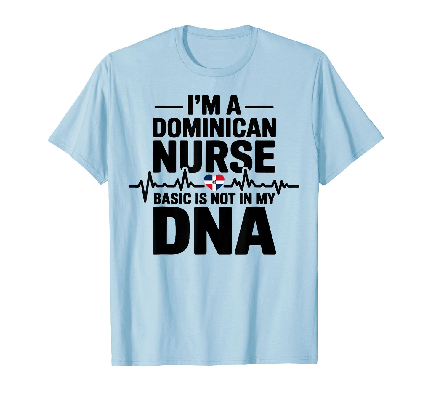 Dominican Republic Flag Nurse - Latina Appreciation Design T-Shirt