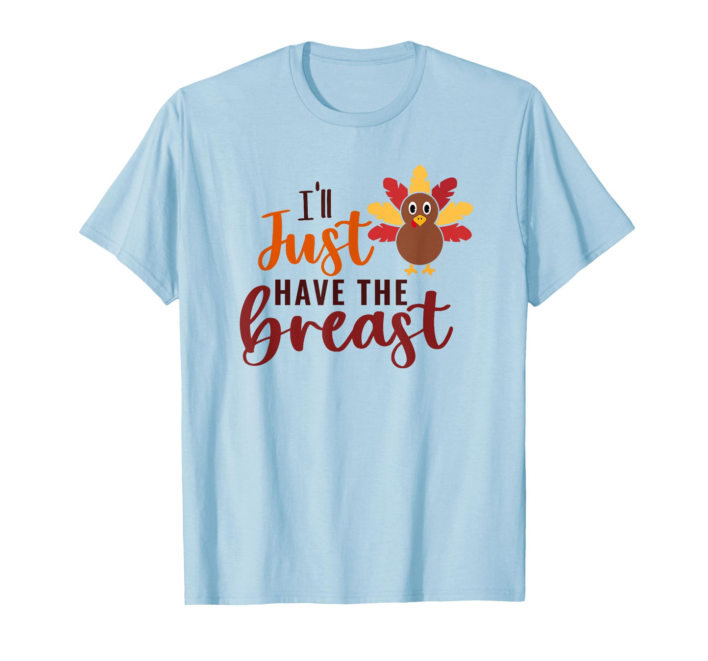 I'll Just Have The Breast Please Thanksgiving Breastfeeding T-Shirt